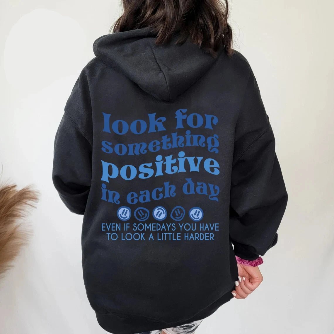 "Look For Something Positive In Each Day" Print Unisex Hoodie